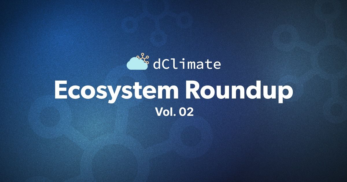 dClimate Ecosystem Roundup Vol. 02