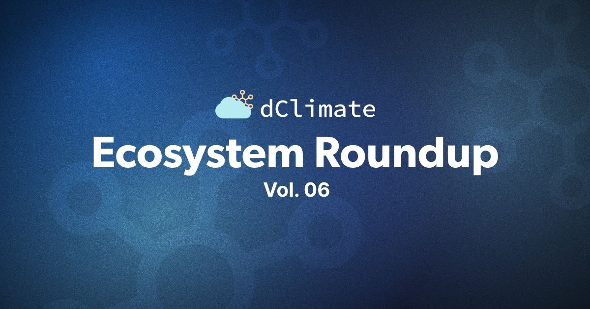 dClimate Ecosystem Roundup Vol. 06 - Physical Climate Risk, Product Teasers, and more!