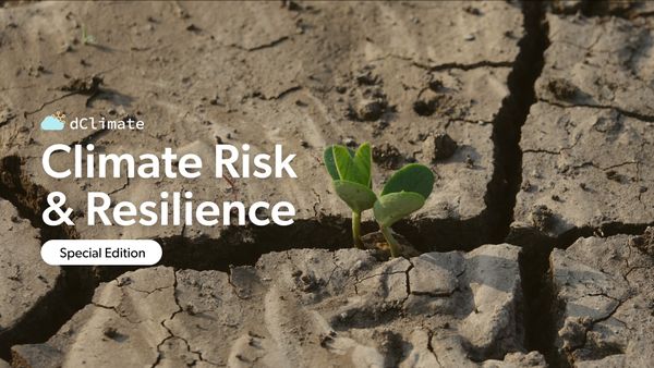 Data ReFined #10: Climate Risk & Resilience (Special Edition)