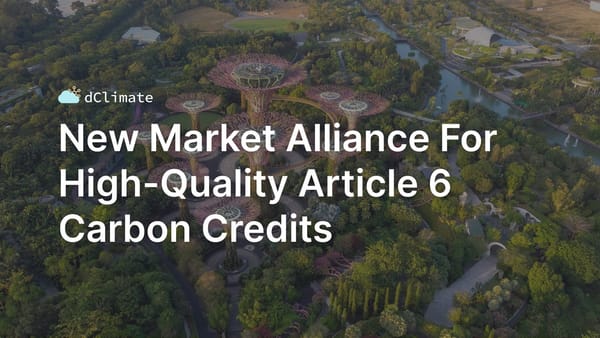 Data ReFined #37: New Market Alliance For High-Quality Article 6 Carbon Credits