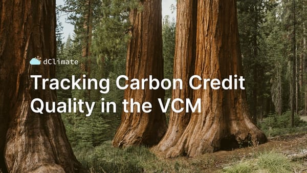 Data ReFined #50: Tracking Carbon Credit Quality in the VCM